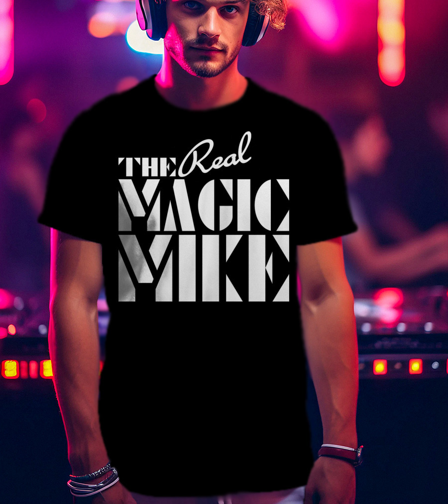 The Real Magic Mike T-Shirt