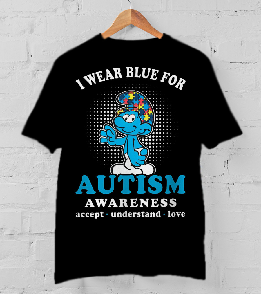 The Smurfs I Wear Blue For Autism Awareness Accept Understand Love T-Shirt