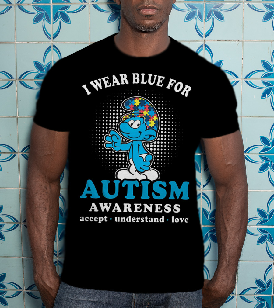 The Smurfs I Wear Blue For Autism Awareness Accept Understand Love T-Shirt