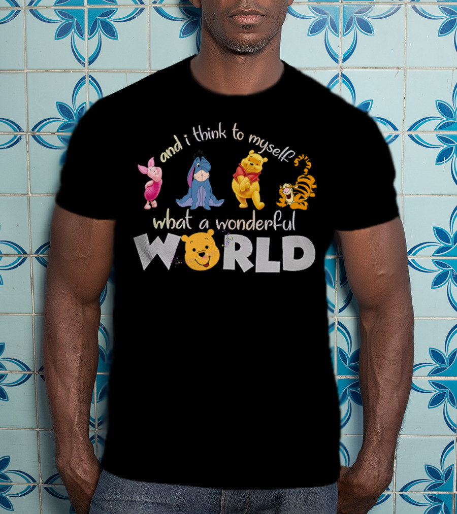 Winnie The Pooh Eeyore Tigger Piglet And I Think To Myself What A Wonderful World T-Shirt
