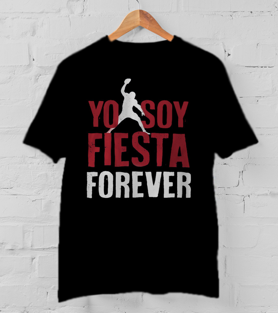 Yo Soy Fiesta Forever Football Celebration T-Shirt