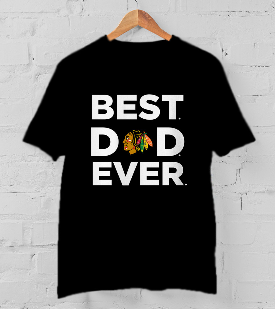 Best Dad Ever Chicago Blackhawks T-Shirt