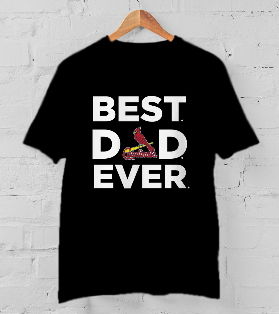 Best Dad Ever St Louis Cardinals T-Shirt