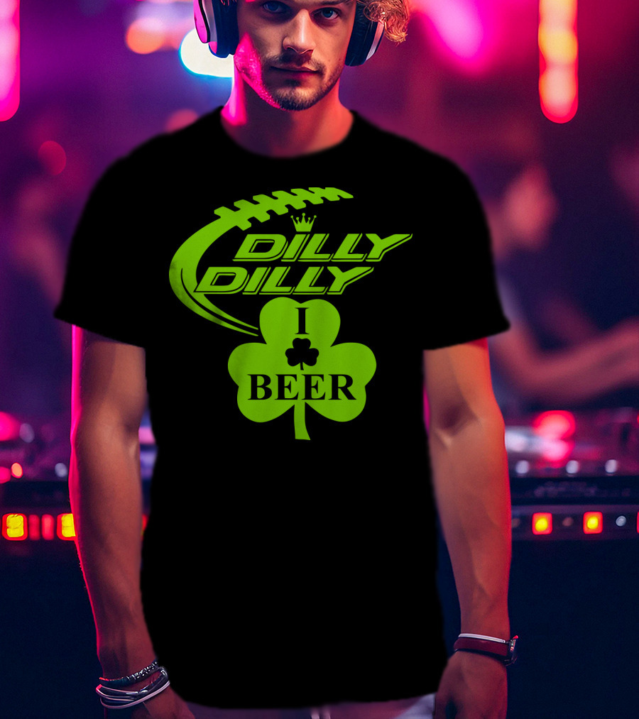 Dilly Dilly I Shamrock Beer Football St Patricks Day T-Shirt