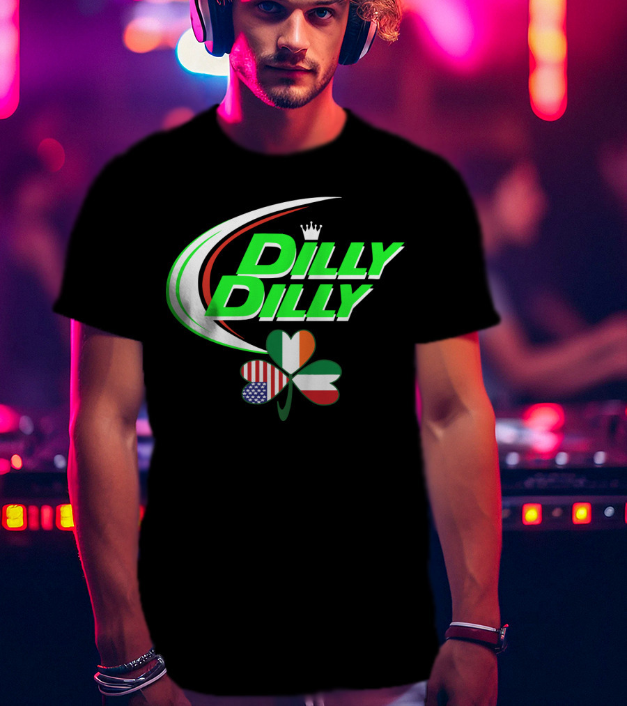 Dilly Dilly Crown With Italian Irish American Flag Shamrock T-Shirt
