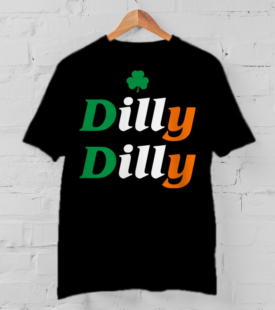 Dilly Dilly St Patricks Day Irish Flag Colors Shamrock T-Shirt