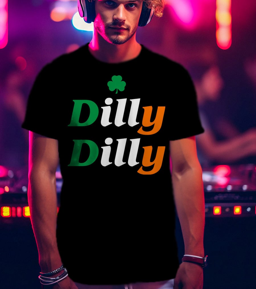 Dilly Dilly St Patricks Day Irish Flag Colors Shamrock T-Shirt