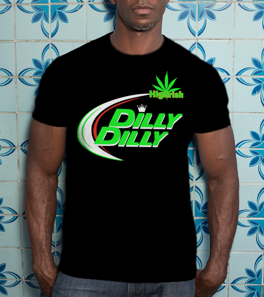 Dilly Dilly Highrish St Patrick's Day Irish Cannabis Leaf T-Shirt