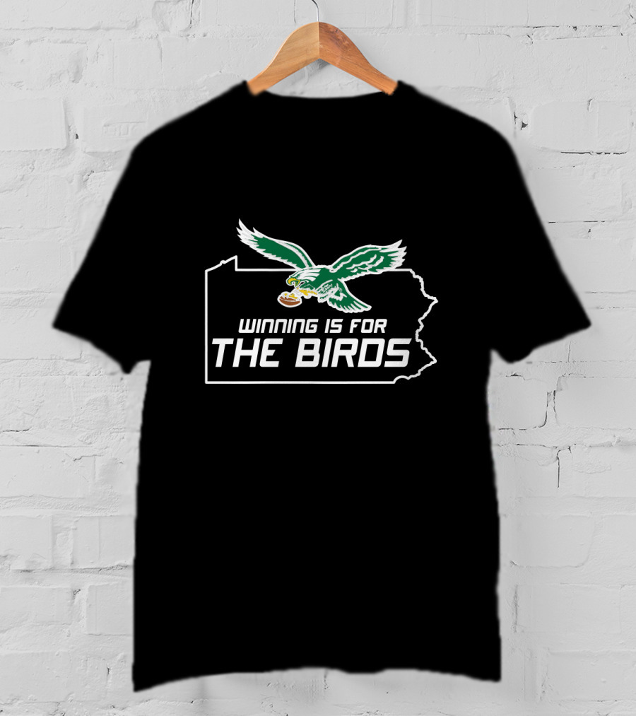 Philadelphia Eagles Winning Is For The Birds Pennsylvania State Outline Green Eagle T-Shirt
