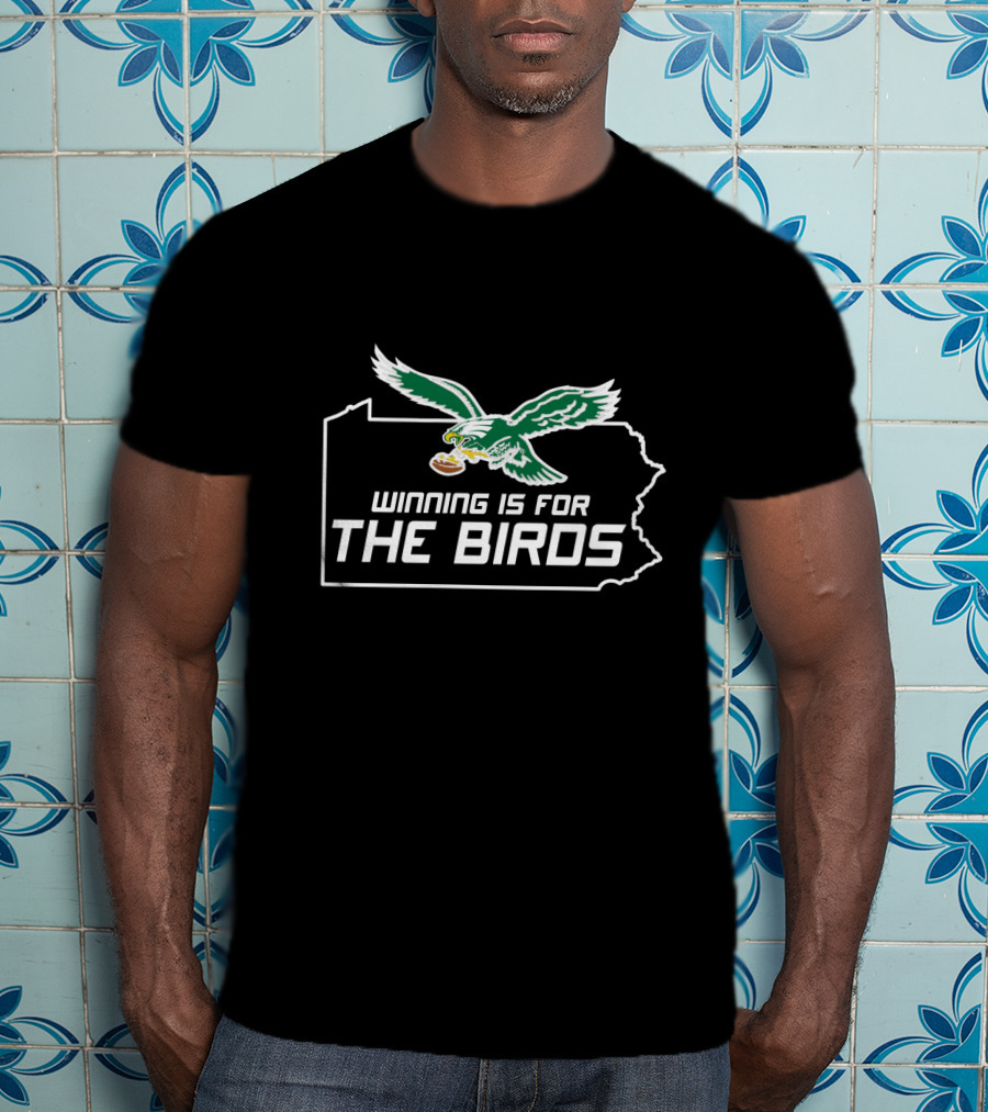 Philadelphia Eagles Winning Is For The Birds Pennsylvania State Outline Green Eagle T-Shirt