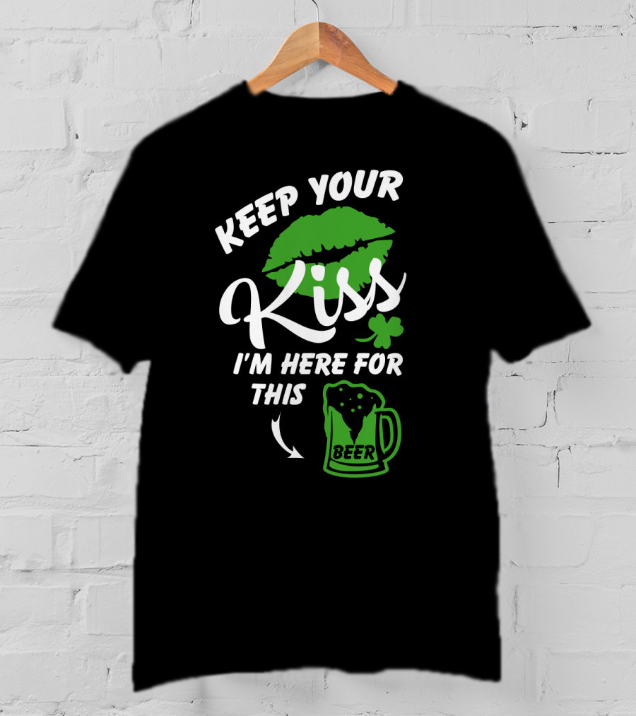 Keep Your Kiss I'm Here For Beer St. Patrick's Day Shamrock Lips T-Shirt