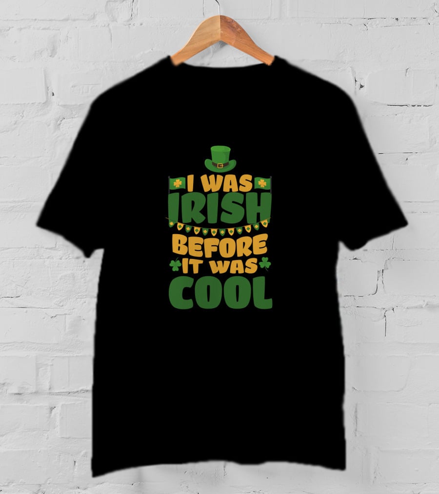 I Was Irish Before It Was Cool St. Patrick's Day Leprechaun Hat Irish Pride T-Shirt