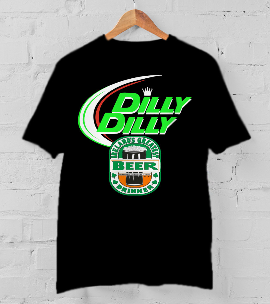Dilly Dilly Irelands Greatest Beer Drinker Crowned By Irish Clovers T-Shirt