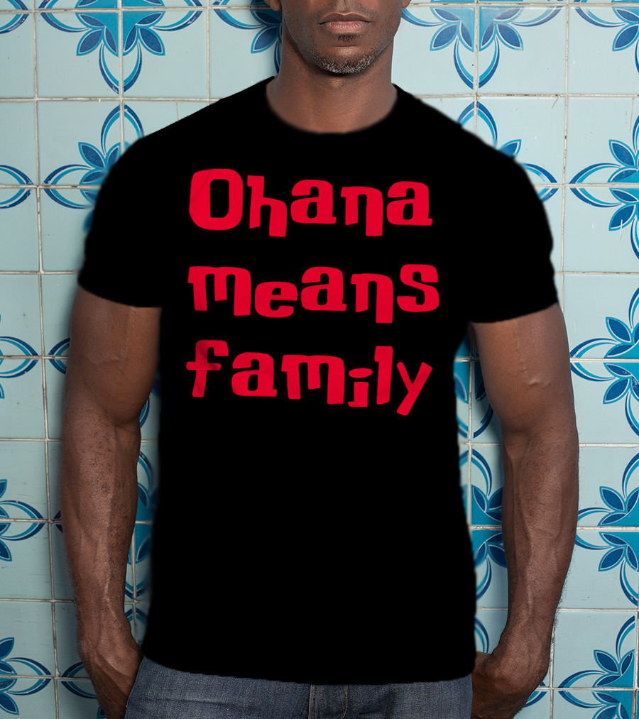 Ohana Means Family Lilo And Stitch Quote Recognition T-Shirt
