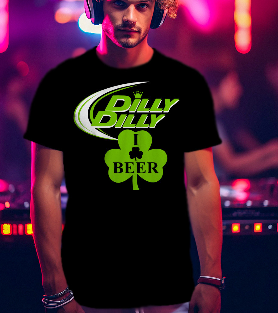 St Patricks Day Dilly Dilly I Love Beer Clover Green Shamrock T-Shirt