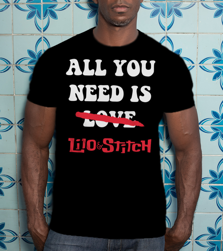 All You Need Is Lilo And Stitch Love Crossed Out Text T-Shirt