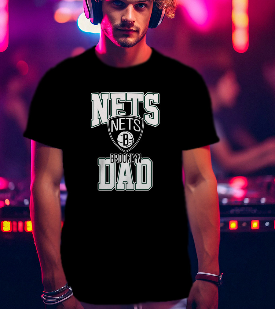 Brooklyn Nets Dad Father's Day Best T-Shirt