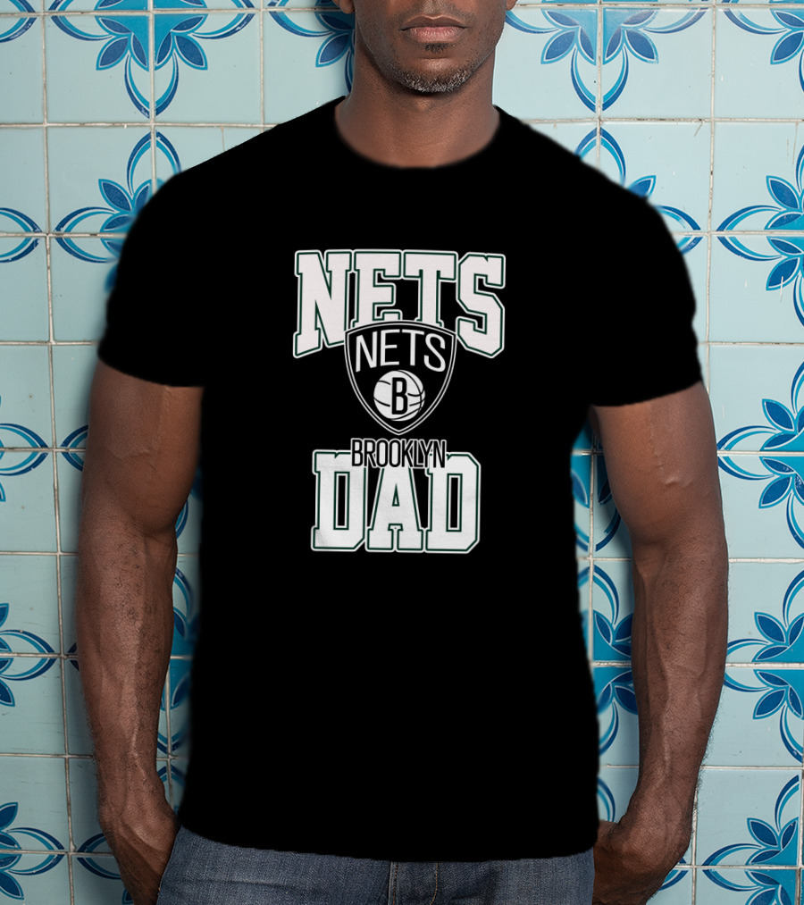 Brooklyn Nets Dad Father's Day Best T-Shirt