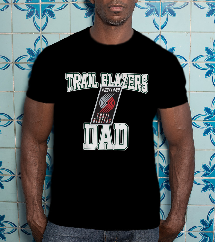 Trail Blazers Portland Dad Fathers Day T-Shirt