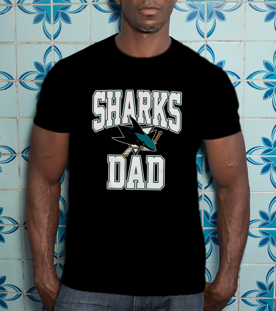 Sharks Dad San Jose Hockey Team T-Shirt