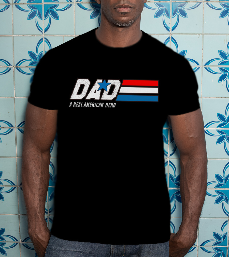DAD A Real American Hero Father's Day G.I. Joe T-Shirt