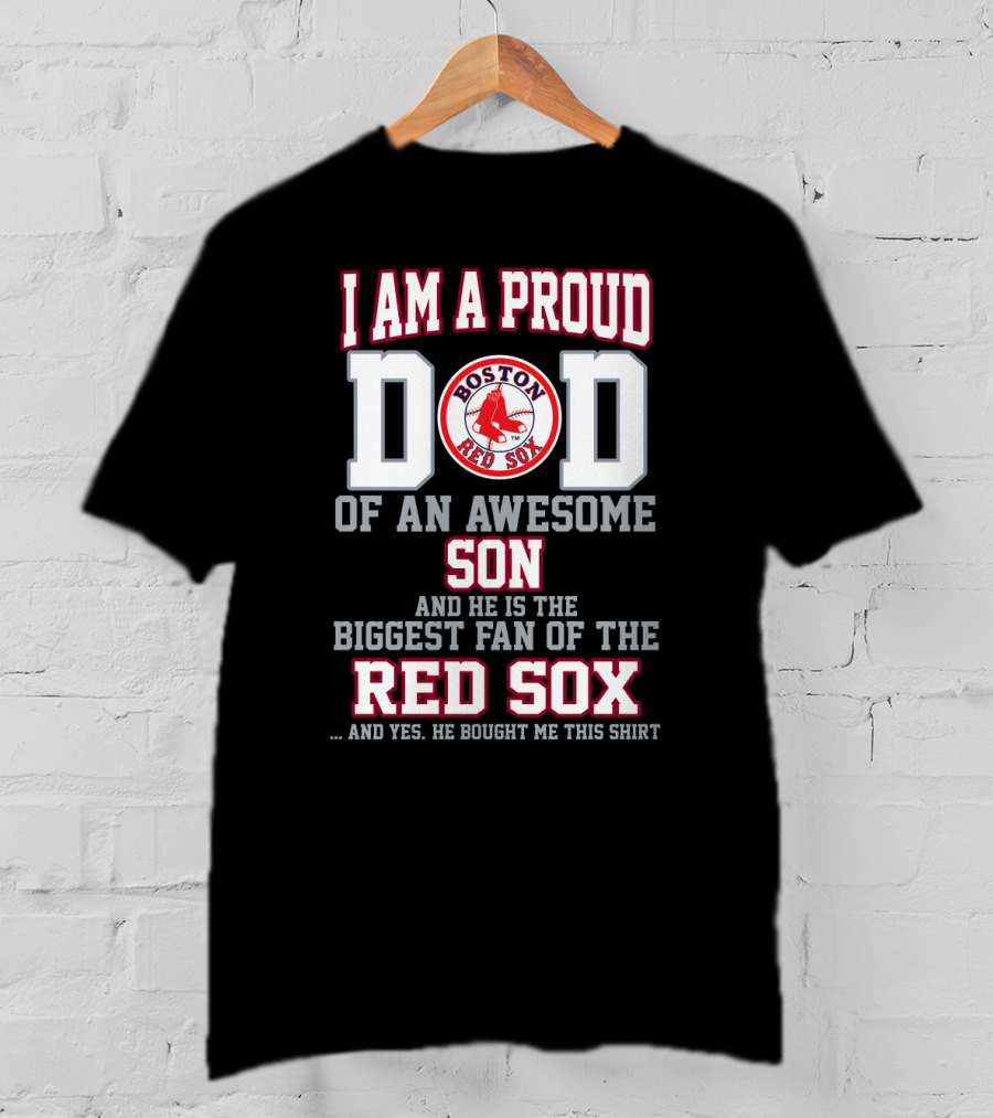 Proud Dad Of An Awesome Son Biggest Boston Red Sox Fan T-Shirt