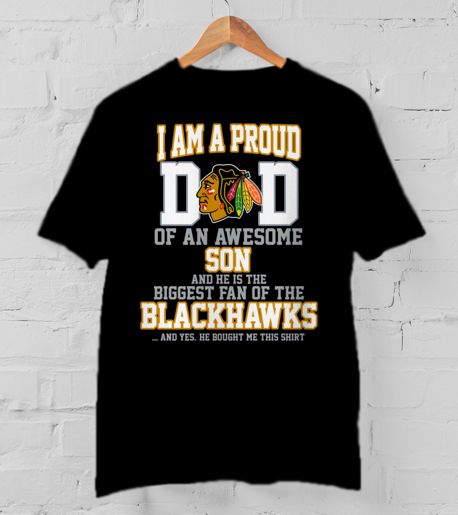Proud Dad Of Awesome Son Biggest Fan Of Chicago Blackhawks T-Shirt