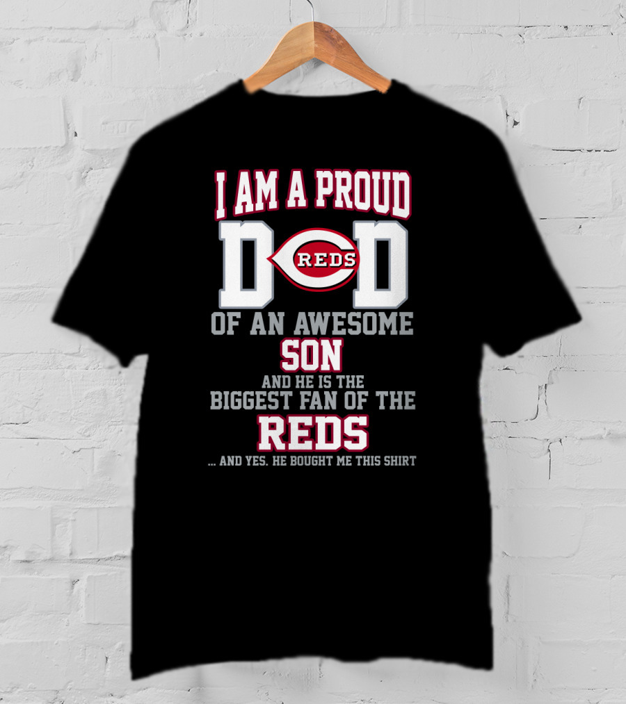 I Am A Proud Dad Of An Awesome Son Biggest Fan Of The Reds T-Shirt