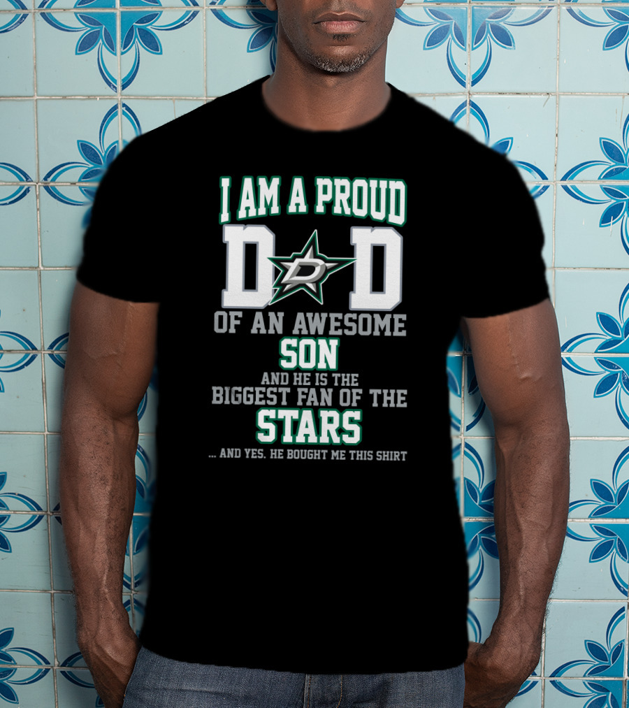 Proud Dad Of An Awesome Son Biggest Fan Of Dallas Stars T-Shirt