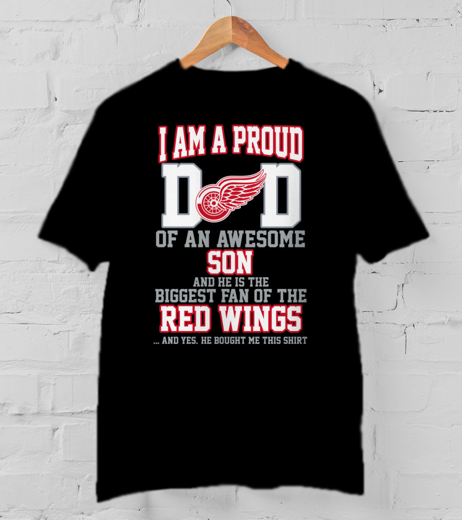 Proud Dad Of Awesome Son Biggest Fan Of Detroit Red Wings T-Shirt