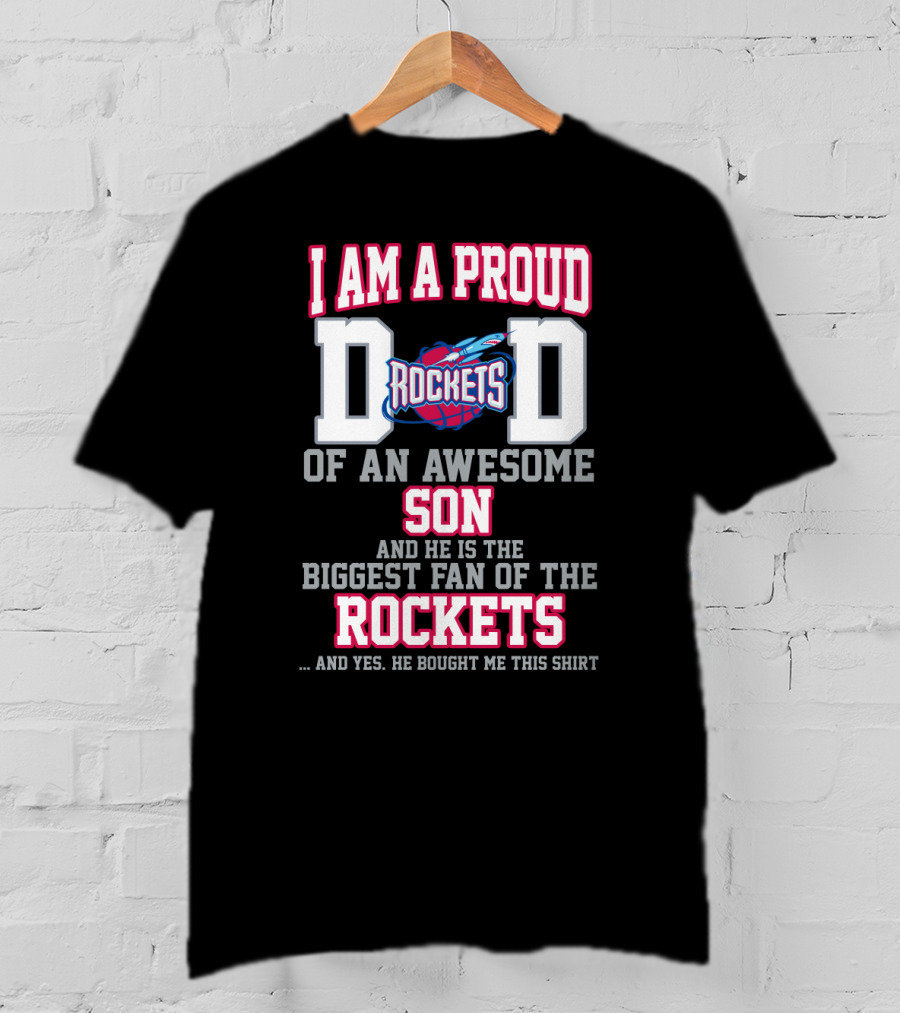 Proud Dad Of An Awesome Son Biggest Fan Of The Rockets T-Shirt