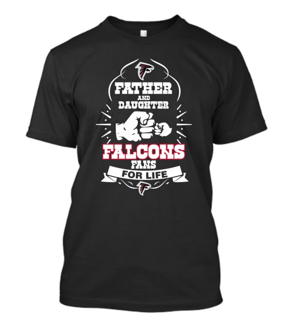 Father Daughter Atlanta Falcons Fans For Life T-Shirt