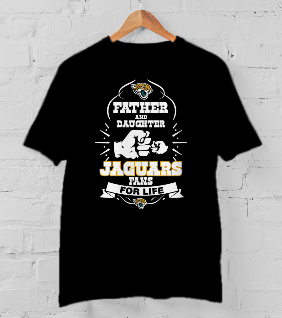 Father And Daughter Jaguars Fans For Life T-Shirt