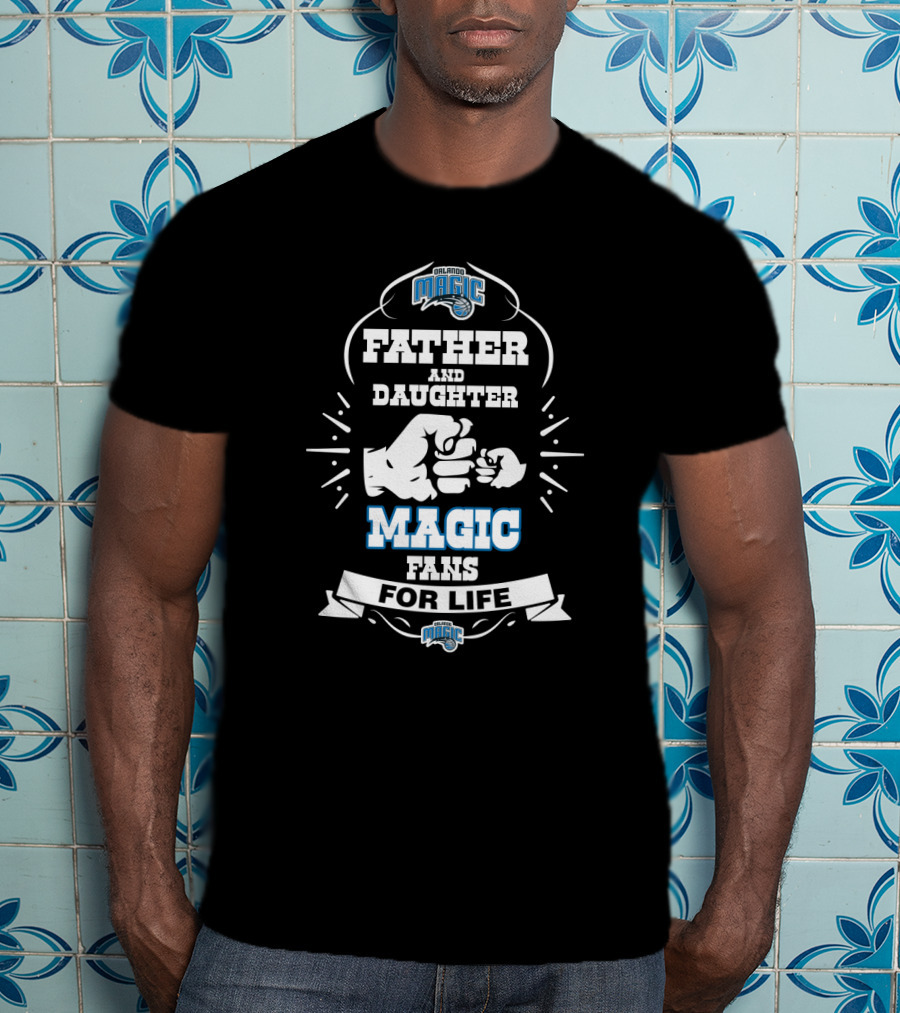 Father And Daughter Magic Fans For Life Orlando T-Shirt