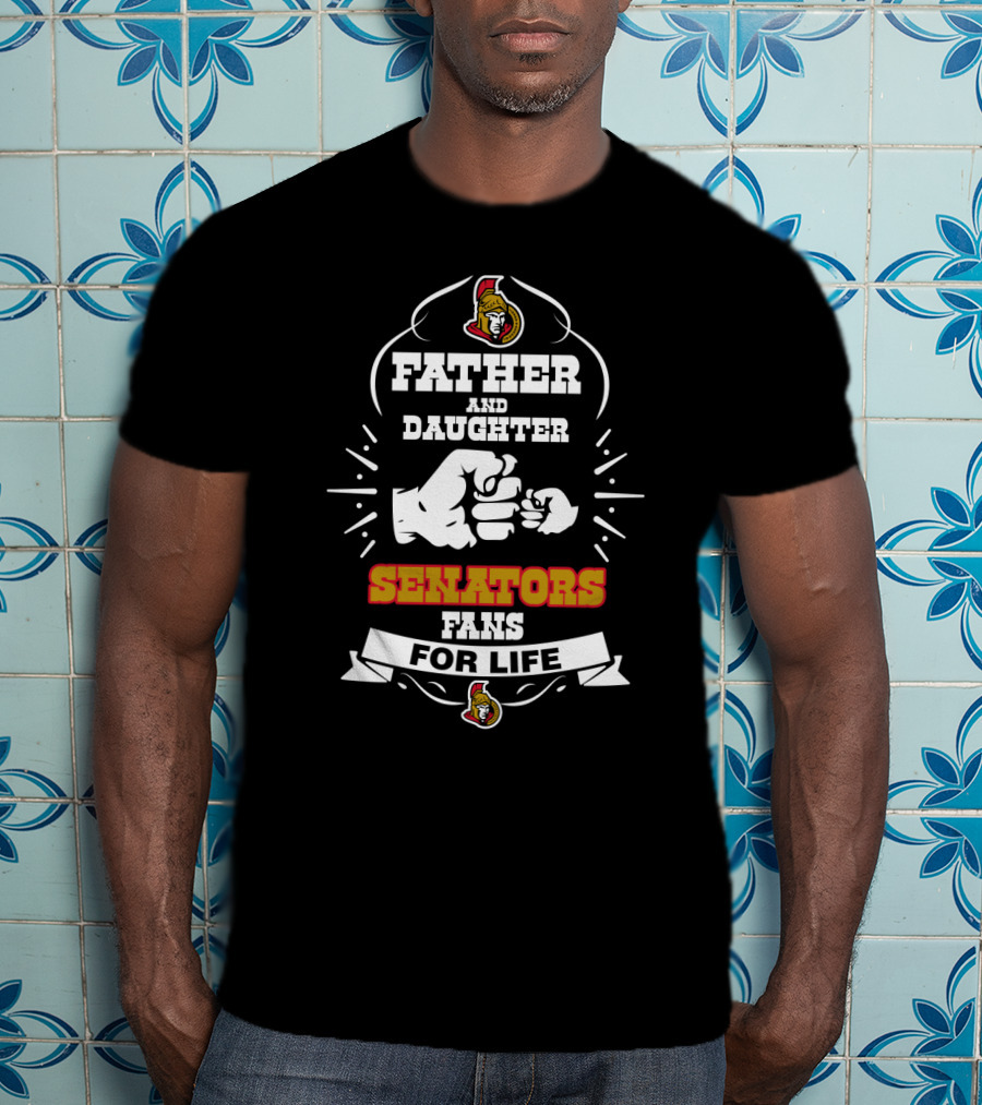 Father And Daughter Senators Fans For Life Ottawa Senators T-Shirt