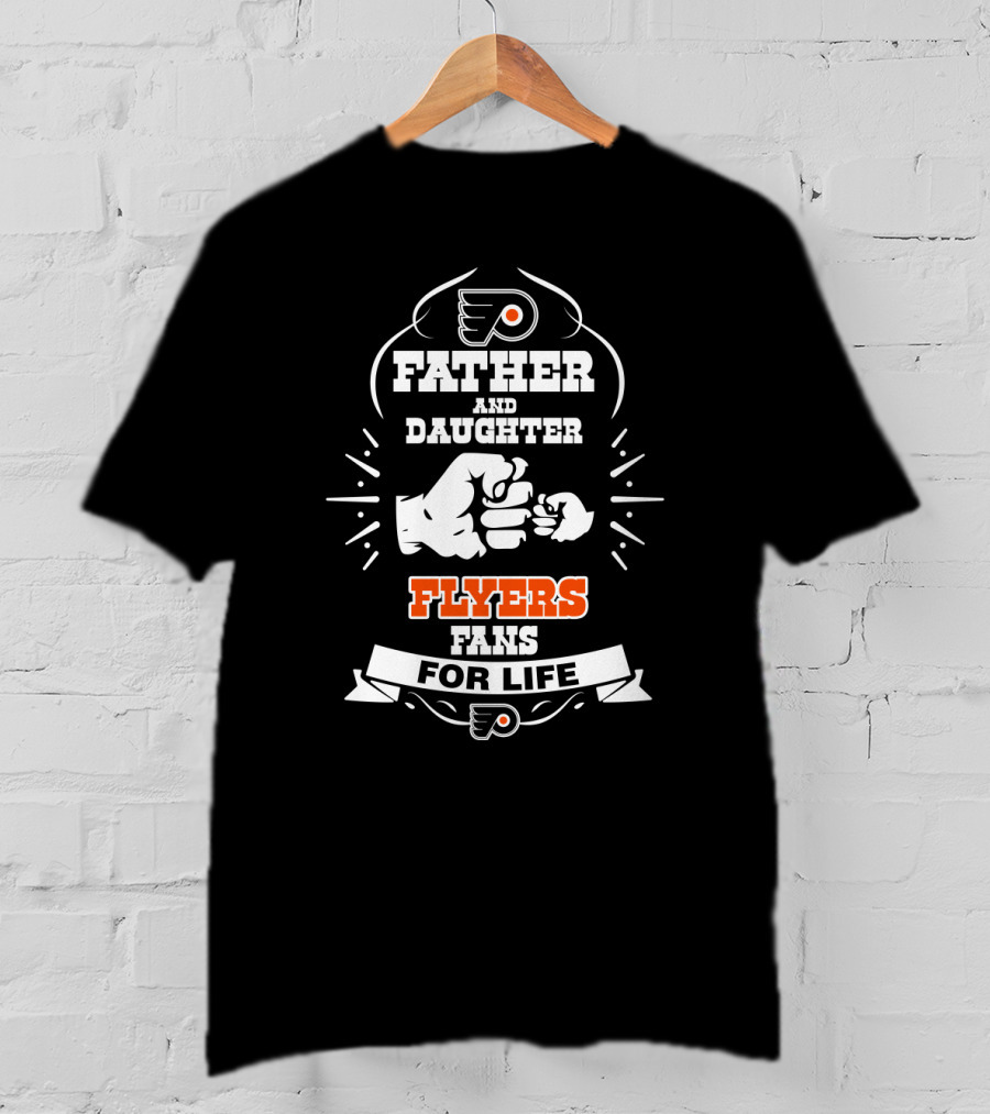 Father And Daughter Flyers Fans For Life Philadelphia Flyers T-Shirt
