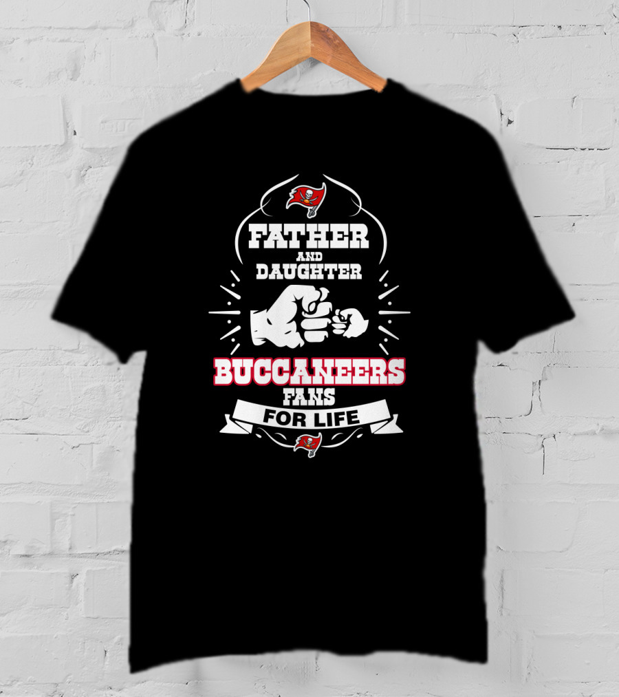 Father Daughter Buccaneers Fans For Life Tampa Bay T-Shirt