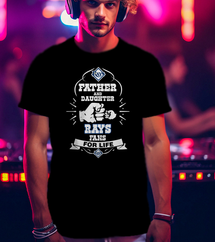Father And Daughter Rays Fans For Life Tampa Bay Best Fandom T-Shirt