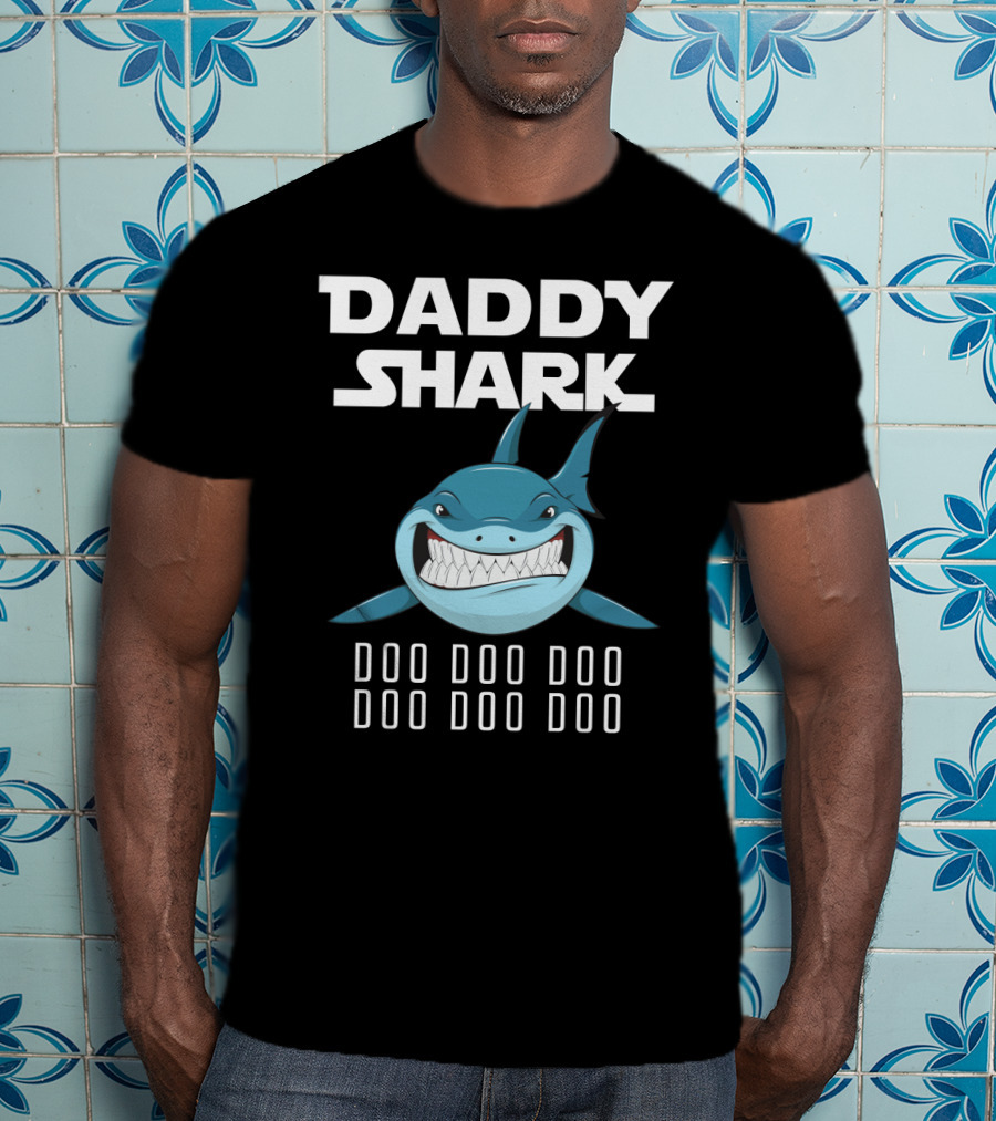 Daddy Shark Doo Doo Doo Doo Doo Doo T-Shirt