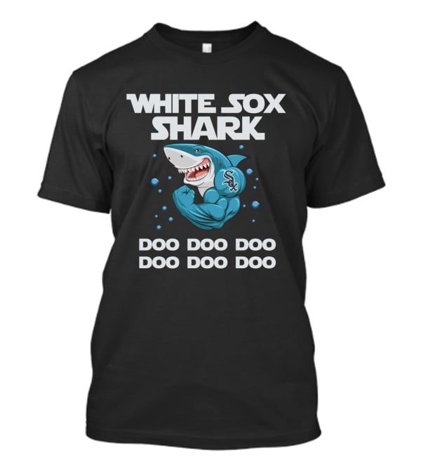 White Sox Shark Doo Doo Doo With Chicago Baseball T-Shirt