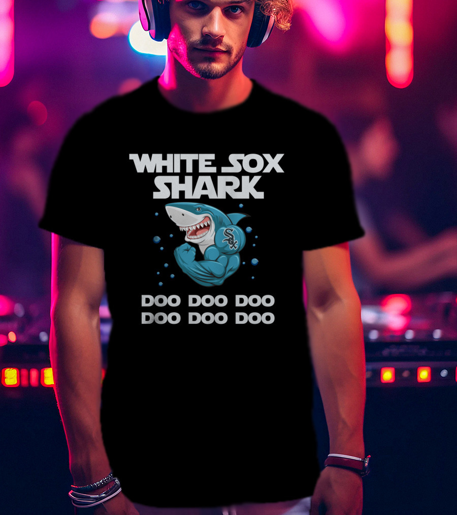 White Sox Shark Doo Doo Doo With Chicago Baseball T-Shirt