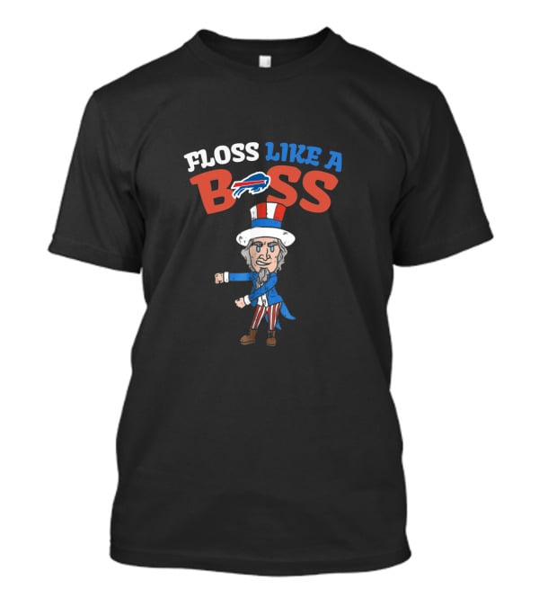 Floss Like A Boss Buffalo Bills Uncle Sam 4Th Of July T-Shirt