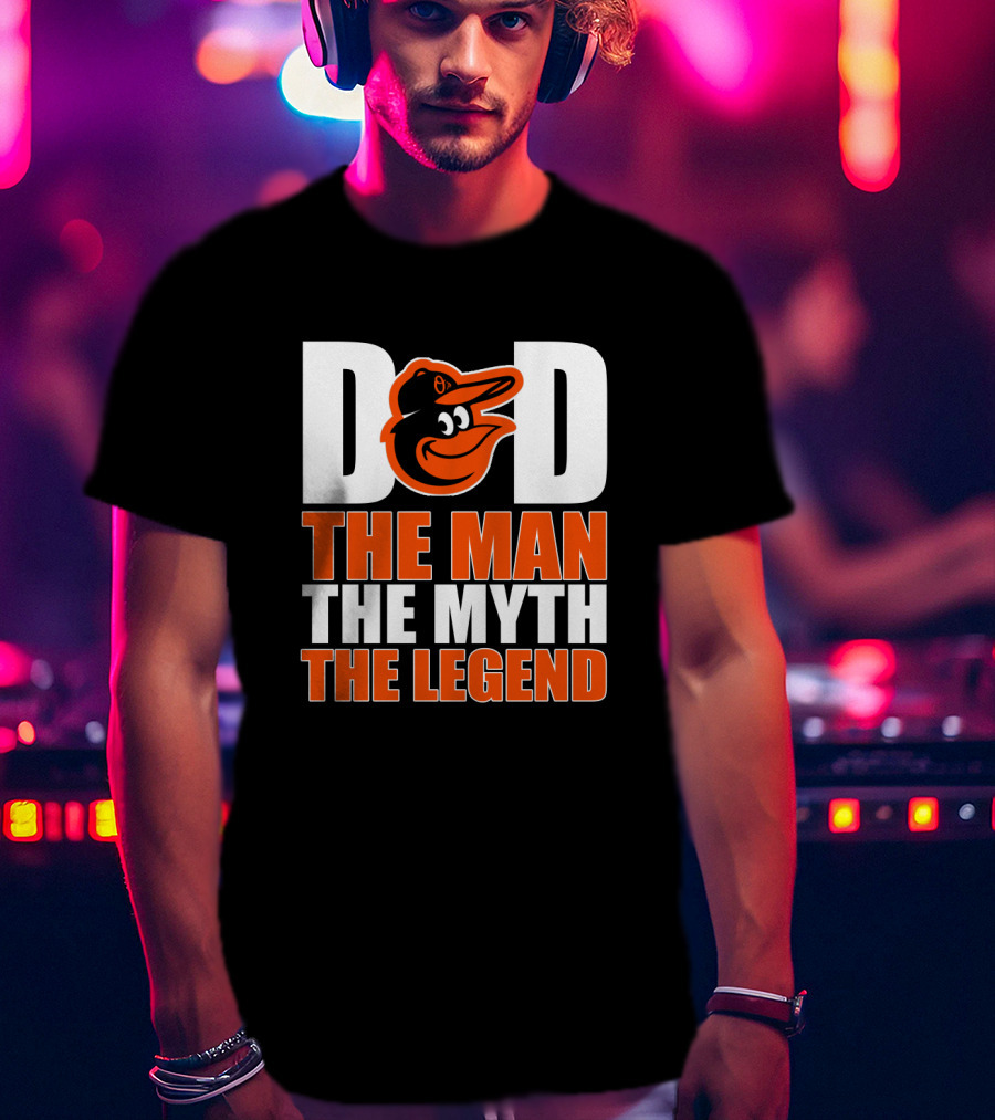 Baltimore Orioles Dad With Iconic Bird Logo The Man The Myth The Legend T-Shirt