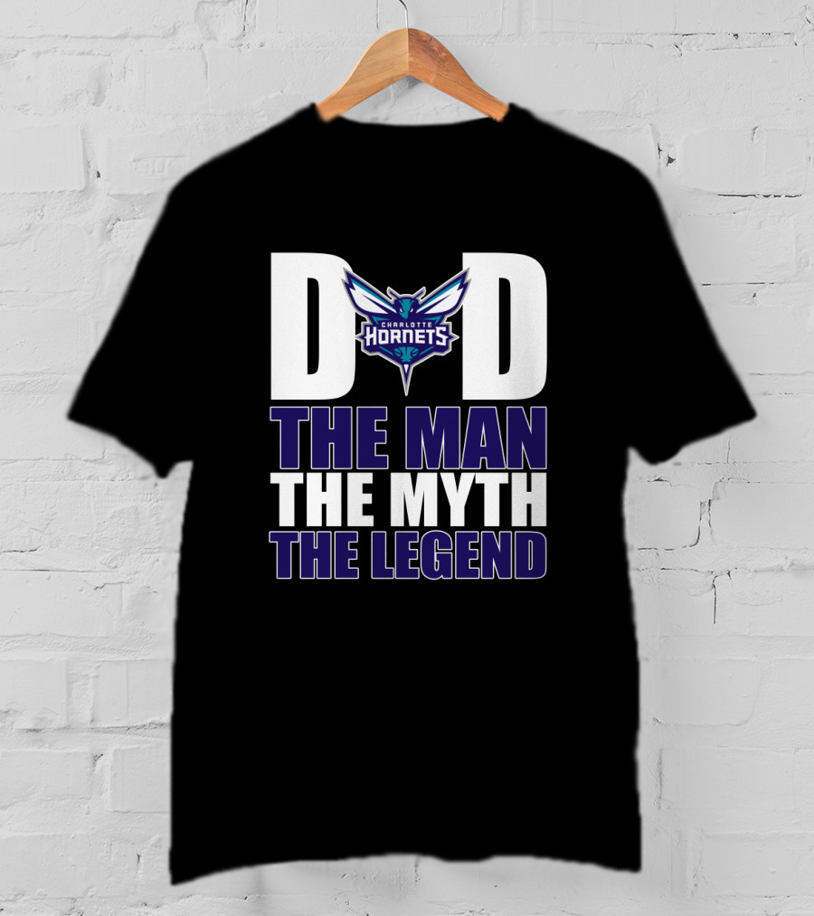 Charlotte Hornets Dad The Man The Myth The Legend T-Shirt