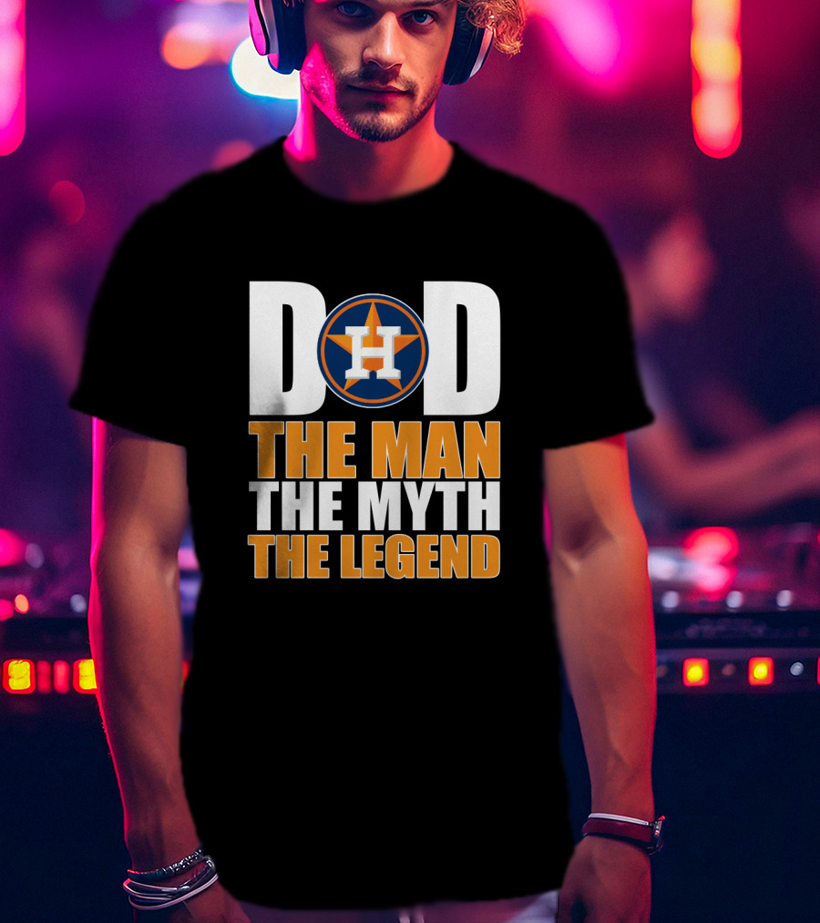Houston Astros Dad The Man The Myth The Legend T-Shirt