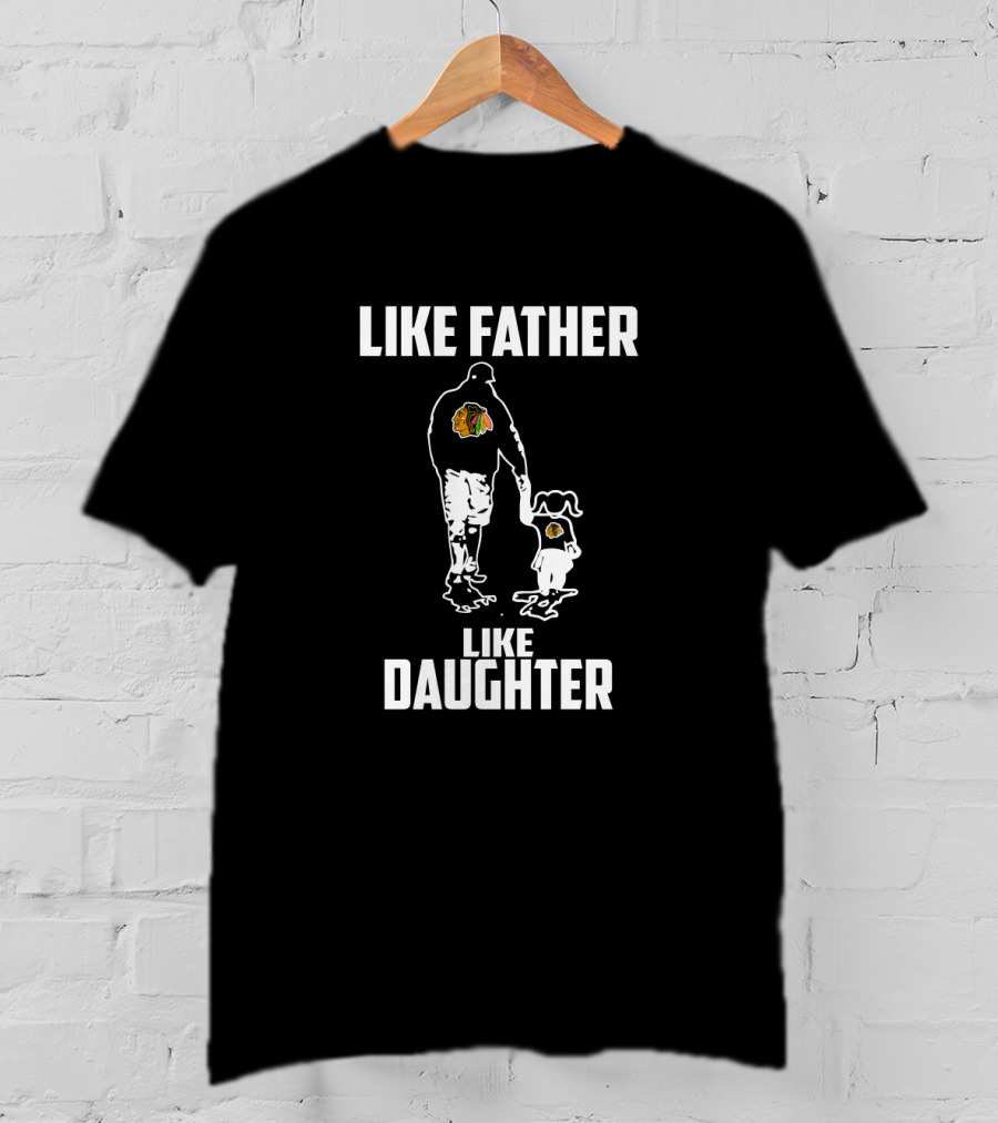 Chicago Blackhawks Like Father Like Daughter T-Shirt