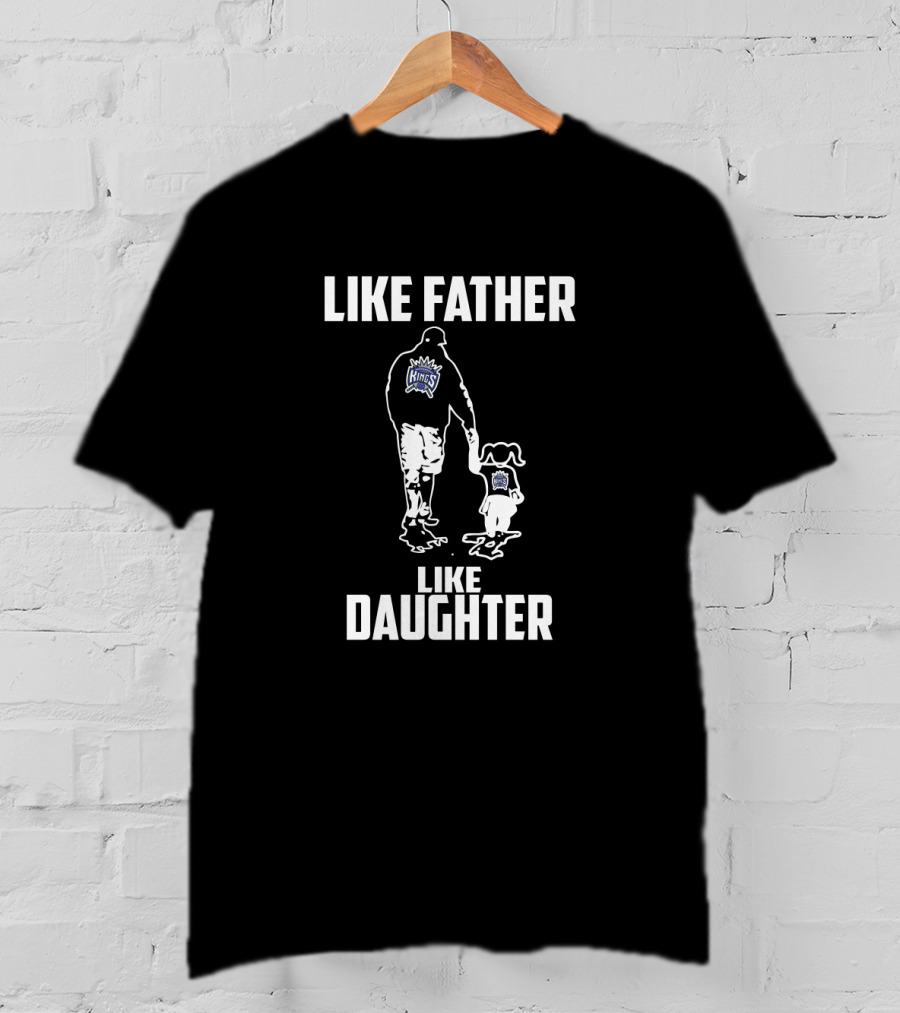 Like Father Like Daughter Sacramento Kings Fan Duo T-Shirt