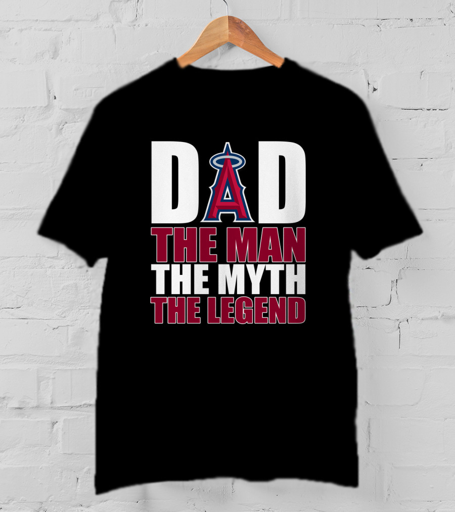 Los Angeles Angels Dad The Man The Myth The Legend T-Shirt