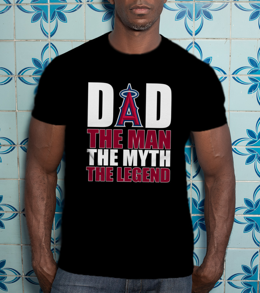 Los Angeles Angels Dad The Man The Myth The Legend T-Shirt
