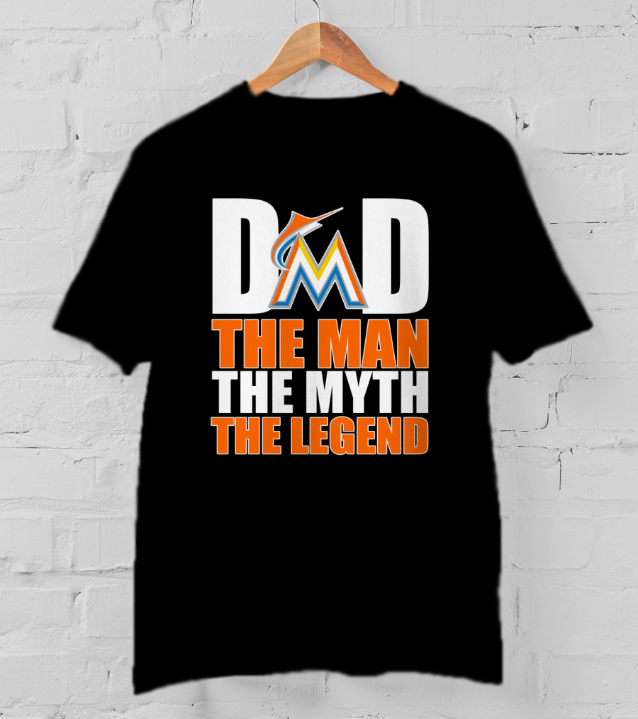 Miami Marlins Dad The Man The Myth The Legend T-Shirt